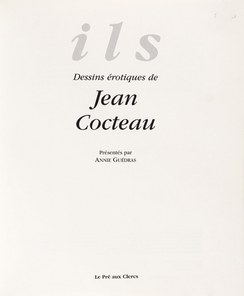 [Строго 18+. От любовника Фантомаса] Они. Эротические рисунки Жана Кокто. [Альбом]. [На фр. яз.] Le Pre aux Clercs, 1998.