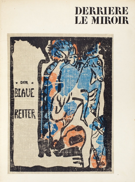 [Кандинский, Марк, Делоне, Д. и В. Бурлюки и др.] Синий всадник. [Сборник статей]. [Der Blaue Reiter = Le Cavalier bleu. На фр. яз.] // Derriere le Miroir, № 133-134. Париж: Maeght Editeur, 1962.