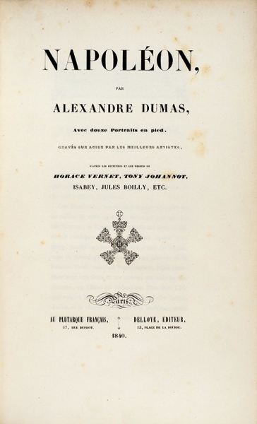 [Великий писатель о великом императоре] Дюма, А. Наполеон. Париж: Delloye éditeur, 1840.