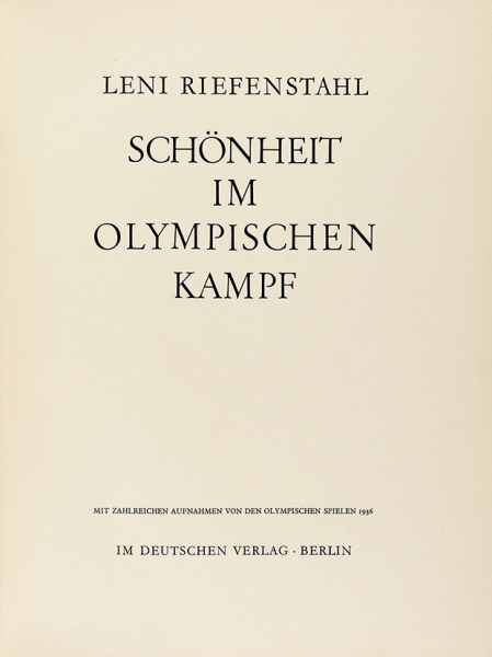 Рифеншталь, Л. Красота Олимпийских Игр. [Schönheit im Olimpischen Kampf. На нем. яз.]. Берлин: Deutsche Verlag, 1936.