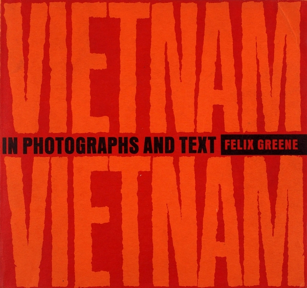 [Альбом] Вьетнам! Вьетнам! Фотографии и текст Феликса Грина. [Vietnam! Vietnam! In Photographs and Text by Felix Greene. На англ. яз.]. Фултон, 1966.