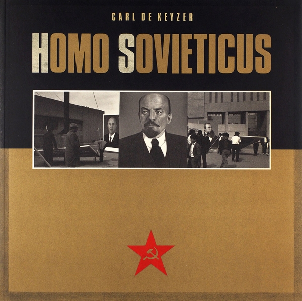 [Фотоальбом] Карл де Кейзер. Человек Советский. [Homo Sovieticus. На англ. яз.]. Амстердам, 1989.