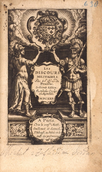 Военные речи. [Учебник военного искусства] / соч. Sr du Praissac. [Les discours militaires. На фр. яз.] Париж, 1622.