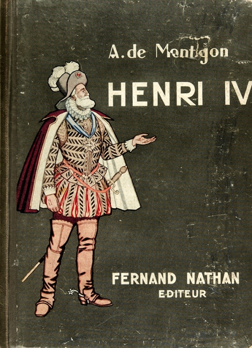 Монгон, А. Генрих IV / ил. И. Билибина. [Henri IV. На фр. яз.] Париж: Fernand Nathan, 1936.