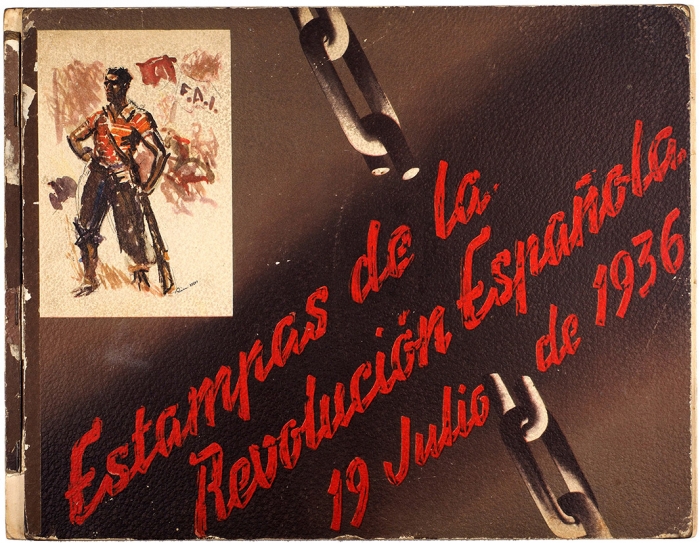 Эстампы Испанской революции 19 июля 1936. [Estampas de la Revolucion Espanola 19 Julio de 1936. На англ. и исп. яз.]. Альбом. Барселона, 1936, 1941.