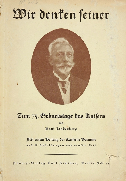 [Автограф Гинденбурга] Лот из двух предметов, связанных с именем Кайзера. [Магдебург; Берлин, 1910-1934].